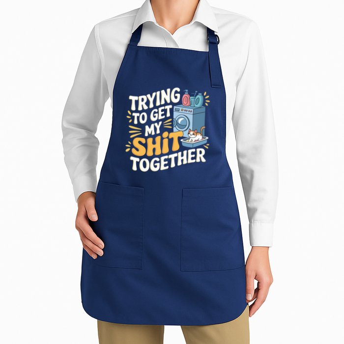 Just Trying To Get My Shit Together Funny Cat Meme Apron