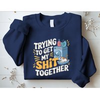 Just Trying To Get My Shit Together Funny Cat Meme Sweatshirt