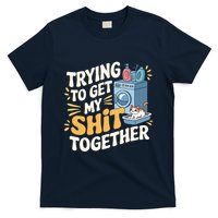 Just Trying To Get My Shit Together Funny Cat Meme T-Shirt