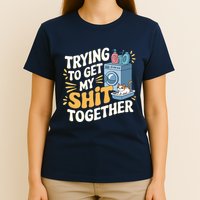 Just Trying To Get My Shit Together Funny Cat Meme T-Shirt