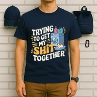 Just Trying To Get My Shit Together Funny Cat Meme T-Shirt