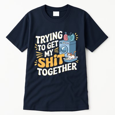 Just Trying To Get My Shit Together Funny Cat Meme Tall T-Shirt