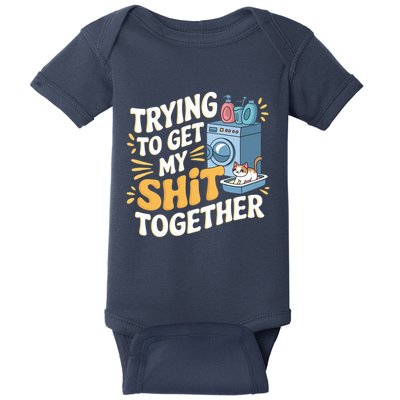 Just Trying To Get My Shit Together Funny Cat Meme Baby Bodysuit