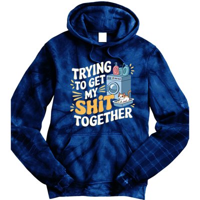Just Trying To Get My Shit Together Funny Cat Meme Tie Dye Hoodie