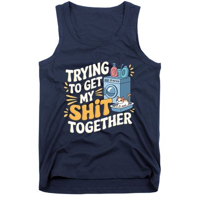 Just Trying To Get My Shit Together Funny Cat Meme Tank Top