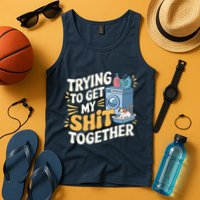Just Trying To Get My Shit Together Funny Cat Meme Tank Top