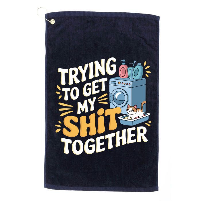 Just Trying To Get My Shit Together Funny Cat Meme Golf Towel