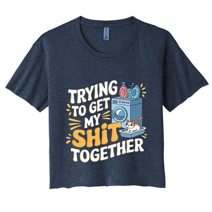Just Trying To Get My Shit Together Funny Cat Meme Crop Top