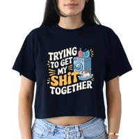 Just Trying To Get My Shit Together Funny Cat Meme Crop Top