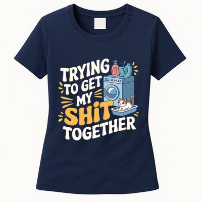 Just Trying To Get My Shit Together Funny Cat Meme Womens T-Shirt