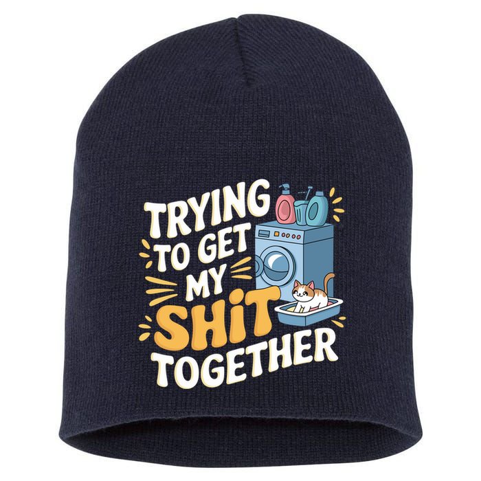 Just Trying To Get My Shit Together Funny Cat Meme Short Acrylic Beanie