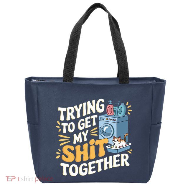 Just Trying To Get My Shit Together Funny Cat Meme Zip Tote Bag