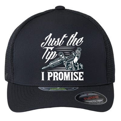 Just The Tip I Promise Funny Saying Tattoo Lover Flexfit Unipanel Trucker Cap