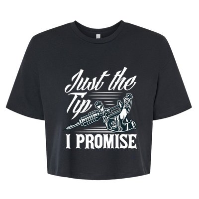 Just The Tip I Promise Funny Saying Tattoo Lover Bella+Canvas Jersey Crop Tee