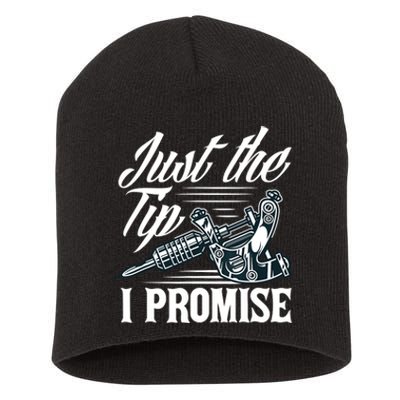 Just The Tip I Promise Funny Saying Tattoo Lover Short Acrylic Beanie