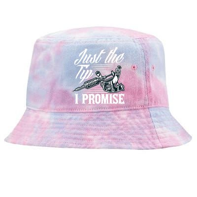 Just The Tip I Promise Funny Saying Tattoo Lover Tie-Dyed Bucket Hat