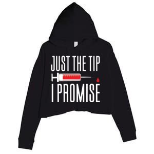 Just The Tip Funny Phlebotomy Shirts Phlebotomist Gifts Crop Fleece Hoodie