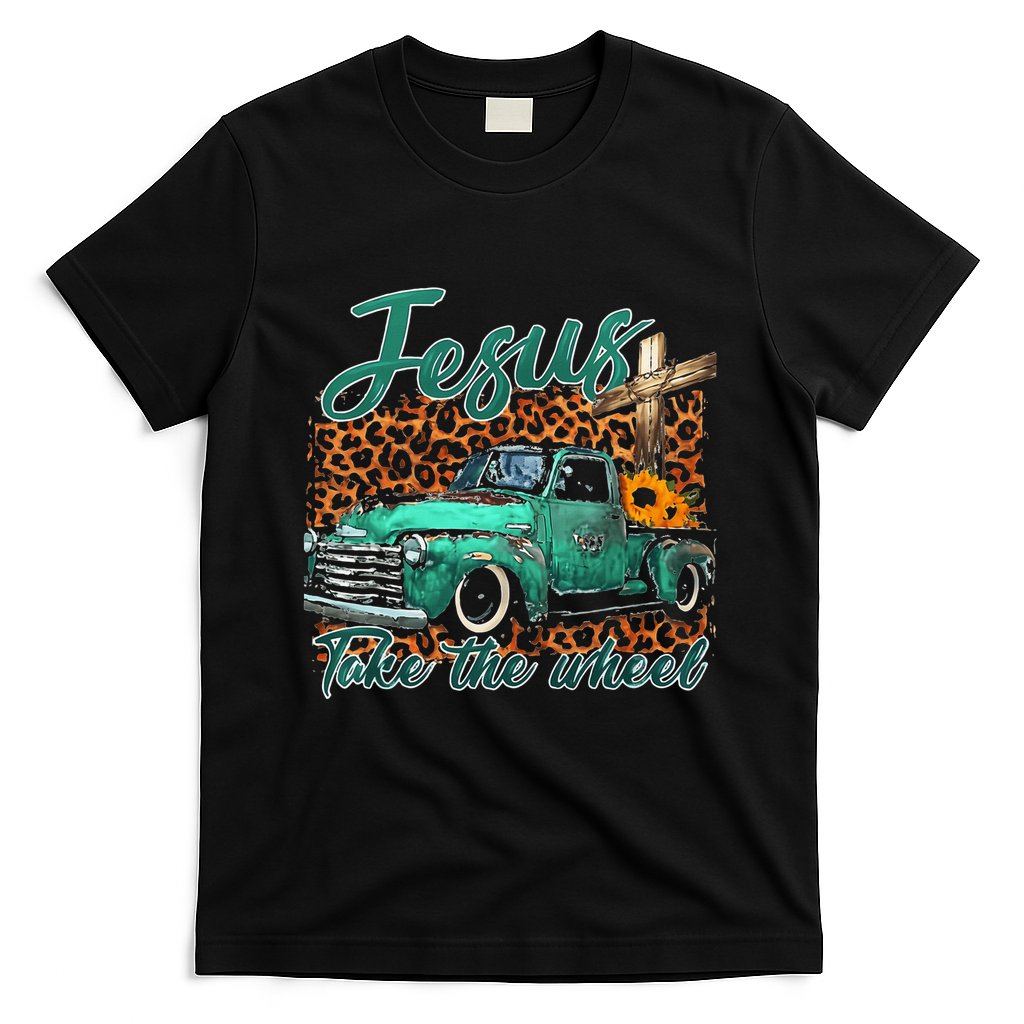 Jesus Take The Wheel Inspirational Quotes For Christian T-Shirt