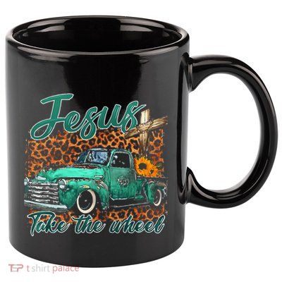 Jesus Take The Wheel Inspirational Quotes For Christian 11oz C Handle Ceramic Mug