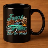 Jesus Take The Wheel Inspirational Quotes For Christian 11oz C Handle Ceramic Mug