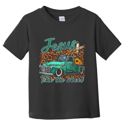 Jesus Take The Wheel Inspirational Quotes For Christian Toddler T-Shirt