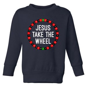 Jesus Take The Wheel Roulette Wheel Gambling Toddler Sweatshirt