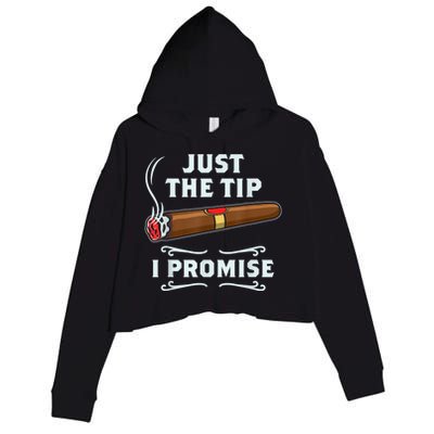 Just The Tip Cigar Smoker Funny Cigar Smoking Crop Fleece Hoodie