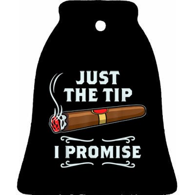 Just The Tip Cigar Smoker Funny Cigar Smoking Ceramic Bell Ornament