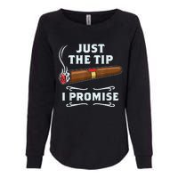 Just The Tip Cigar Smoker Funny Cigar Smoking Womens California Wash Sweatshirt