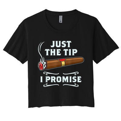 Just The Tip Cigar Smoker Funny Cigar Smoking Women's Crop Top Tee