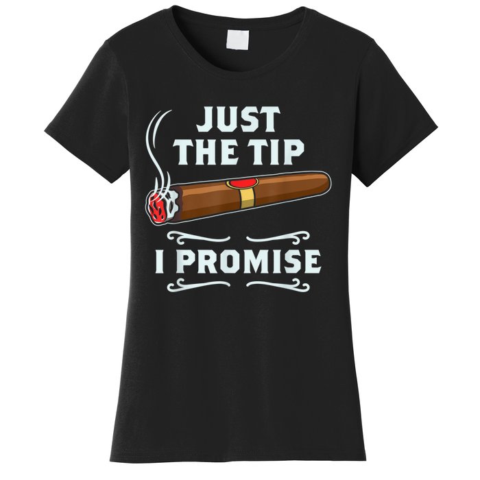 Just The Tip Cigar Smoker Funny Cigar Smoking Women's T-Shirt