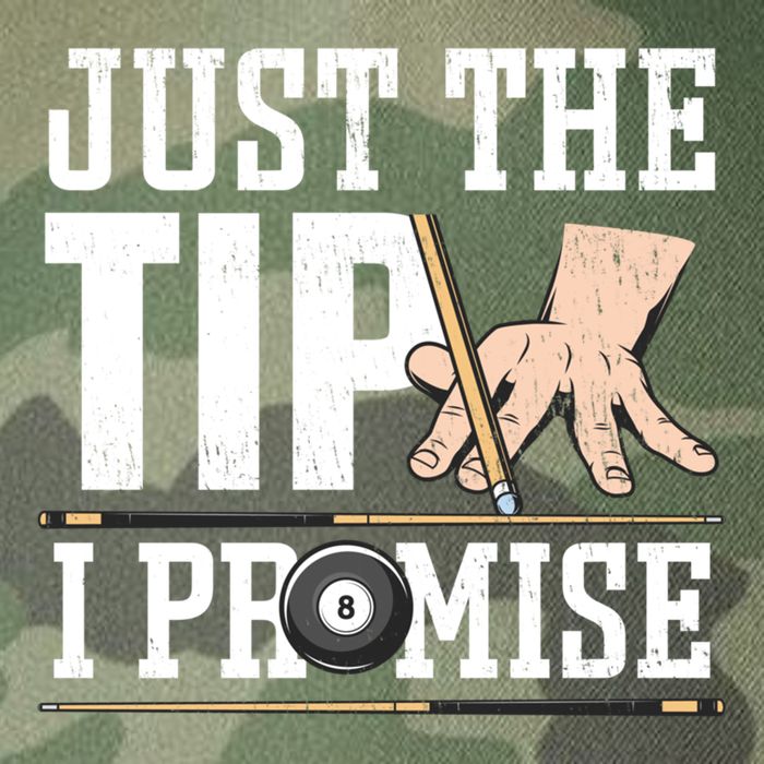 Just The Tip I Promise Billiard Pool Funny Billiard Gift Legacy Tie Dye Trucker Hat