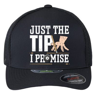 Just The Tip I Promise Billiard Pool Funny Billiard Gift Flexfit Unipanel Trucker Cap