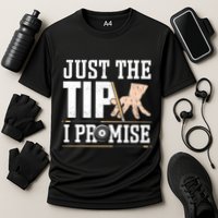 Just The Tip I Promise Billiard Pool Funny Billiard Gift Performance Shirt