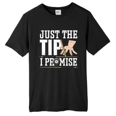 Just The Tip I Promise Billiard Pool Funny Billiard Gift Tall Fusion ChromaSoft Performance T-Shirt