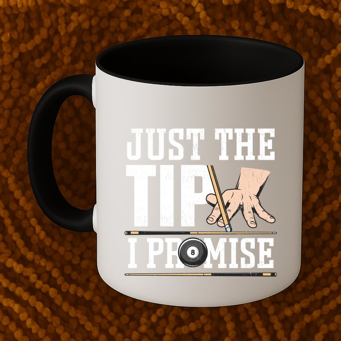 Just The Tip I Promise Billiard Pool Funny Billiard Gift Mug