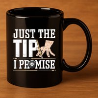 Just The Tip I Promise Billiard Pool Funny Billiard Gift 11oz C Handle Ceramic Mug