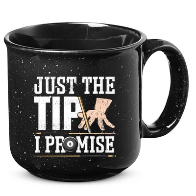 Just The Tip I Promise Billiard Pool Funny Billiard Gift 15oz Campfire Ceramic Mug