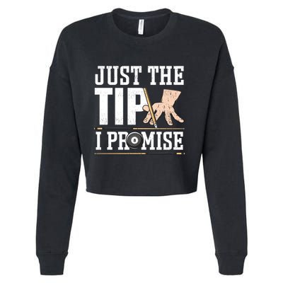 Just The Tip I Promise Billiard Pool Funny Billiard Gift Cropped Pullover Crew