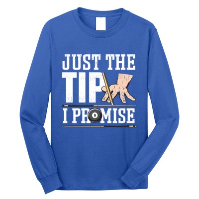 Just The Tip I Promise Billiard Pool Funny Billiard Gift Long Sleeve Shirt