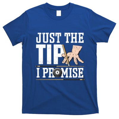 Just The Tip I Promise Billiard Pool Funny Billiard Gift T-Shirt