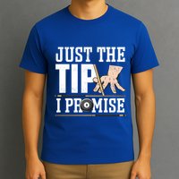 Just The Tip I Promise Billiard Pool Funny Billiard Gift T-Shirt