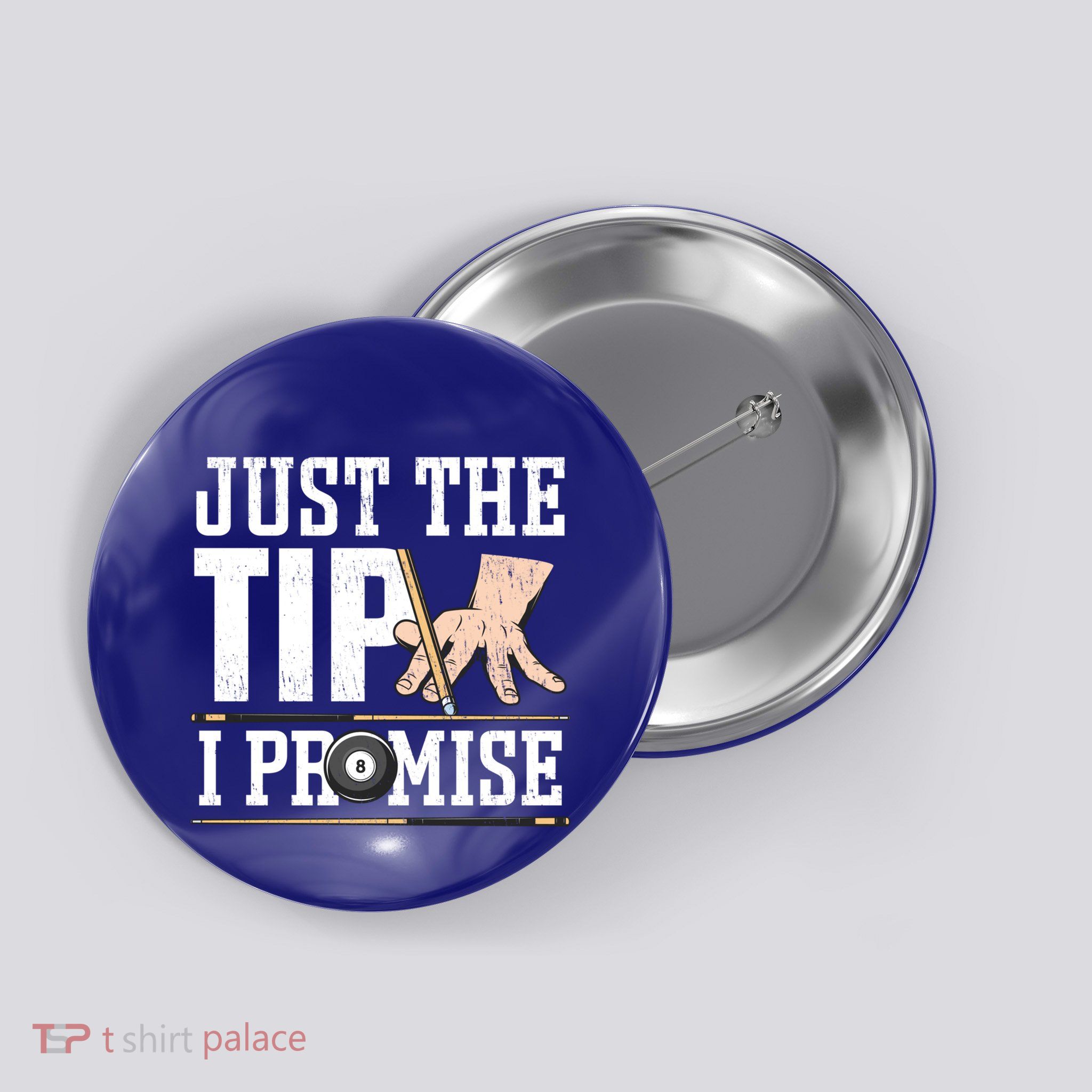 Just The Tip I Promise Billiard Pool Funny Billiard Gift Button