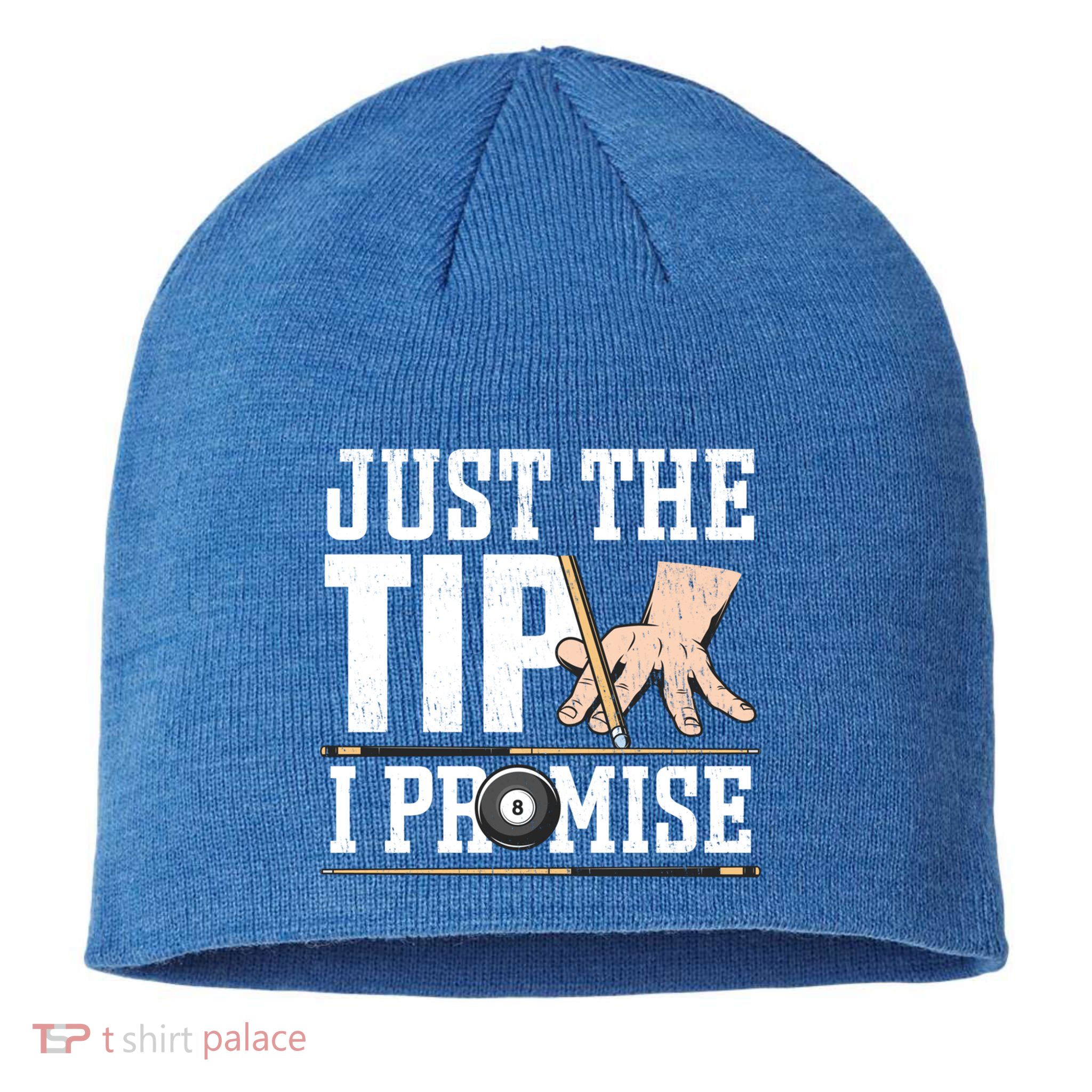 Just The Tip I Promise Billiard Pool Funny Billiard Gift Sustainable Beanie