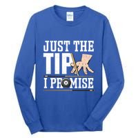 Just The Tip I Promise Billiard Pool Funny Billiard Gift Tall Long Sleeve T-Shirt