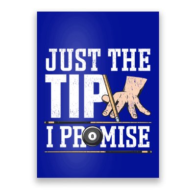 Just The Tip I Promise Billiard Pool Funny Billiard Gift Poster