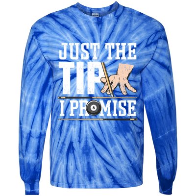 Just The Tip I Promise Billiard Pool Funny Billiard Gift Tie-Dye Long Sleeve Shirt