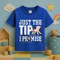 Just The Tip I Promise Billiard Pool Funny Billiard Gift Toddler T-Shirt