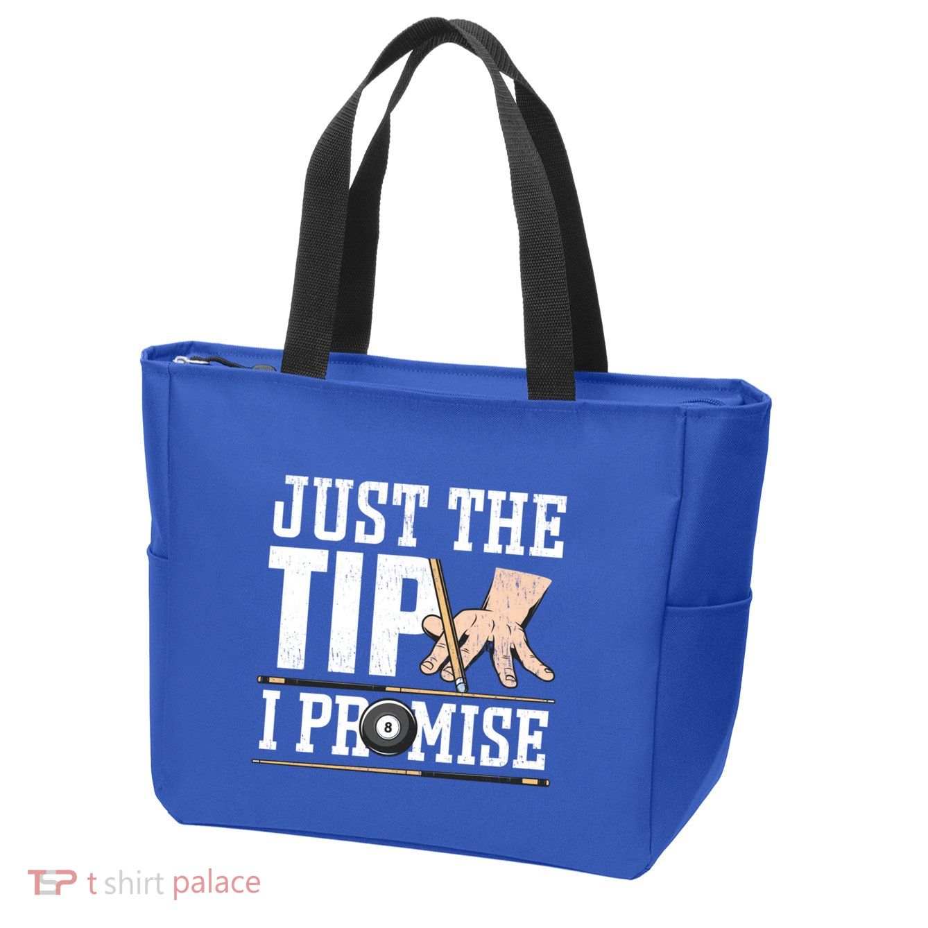 Just The Tip I Promise Billiard Pool Funny Billiard Gift Zip Tote Bag