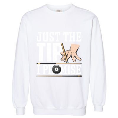 Just The Tip I Promise Billiard Pool Funny Billiard Gift Garment-Dyed Sweatshirt